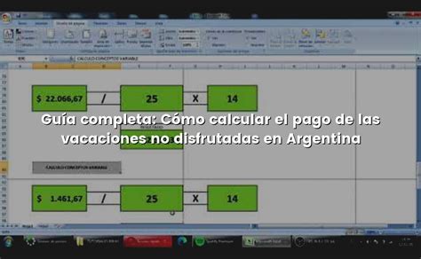 Guía completa Cómo calcular el pago de las vacaciones no disfrutadas