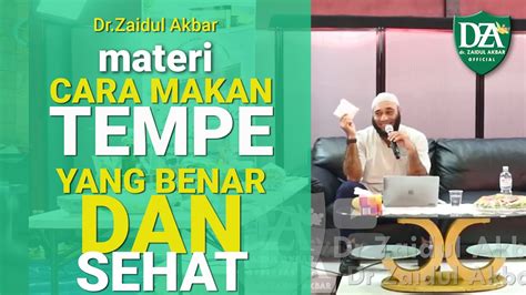 Dr Zaidul Akbar Official Cara Makan Tempe Yang Sehat Youtube