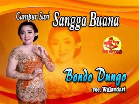 SANGGA BUANA CAMPURSARI SANGGA BUANA BONDO DUNGO WULANDARI YouTube