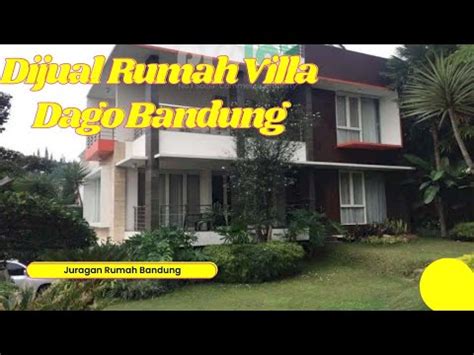 Review Dijual Rumah Villa Mewah Di Dago Bandung Dkt Cigadung