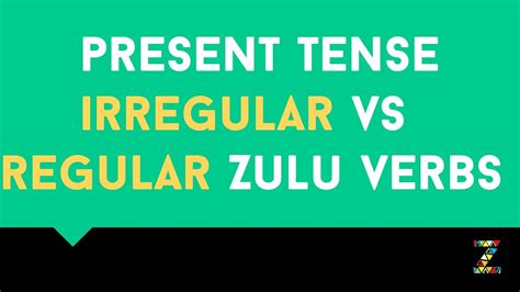 Irregular Vs Regular Zulu Verbs YouTube