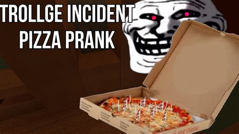 Trollge Incident Pizza Prank Trollge Trollface Trollgeincident