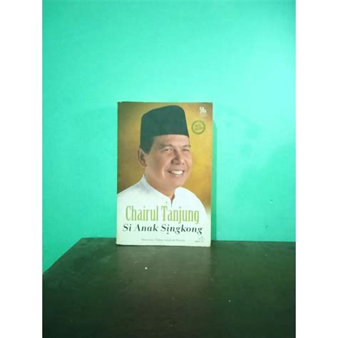 Jual Buku Chairul Tanjung Si Anak Singkong Shopee Indonesia