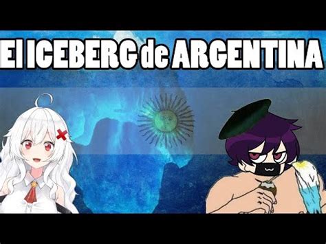 Erispheria Reacciona El Iceberg De Argentina By Shiro Beil Youtube