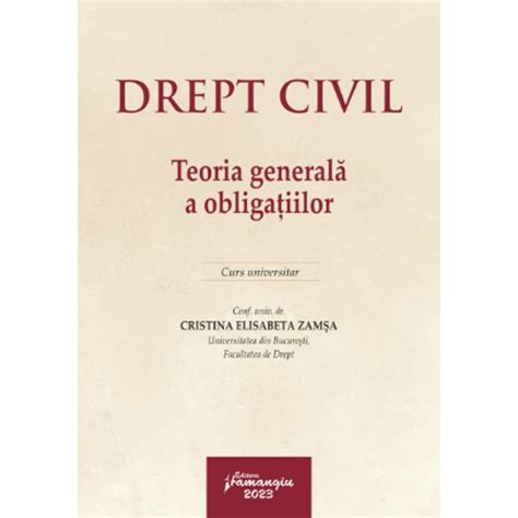 Drept Civil Teoria Generala A Obligatiilor Cristina Elisabeta Zamsa