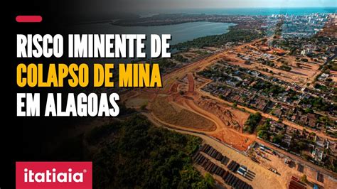 COLAPSO DE MINA EM ALAGOAS PODE ACONTECER A QUALQUER MOMENTO YouTube