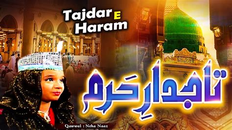 Tajdar E Haram Female Version Of Tajdar E Haram Neha Naaz New