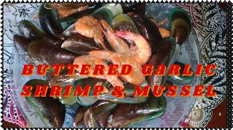 Buttered Garlic Shrimp And Musselshrimp And Mussel Recipe Youtube