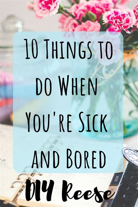 Things To Do When You Re Sick And Bored Things To Do When Bored