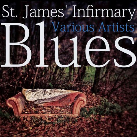 St James Infirmary Blues Compilation By Various Artists Spotify