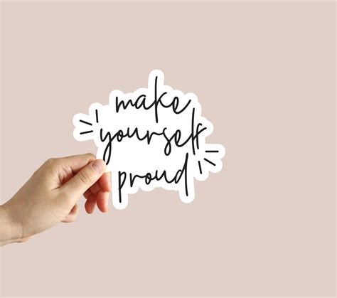 Make Yourself Proud Sticker Be Proud Motivational Sticker Water Bottle Stickers Laptop Stickers