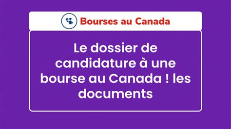 Dossier de candidature à une bourse au Canada 11 documents