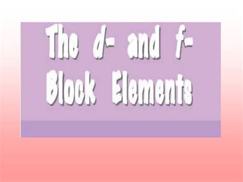 D And F Block Elements Ppt