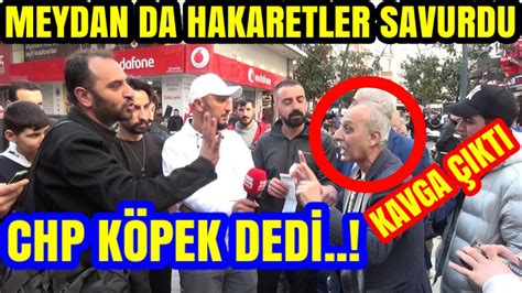 Chp K Pek Ded Meydan Kari Ti Akp Dayiya Vatanda Fena S N Rlend