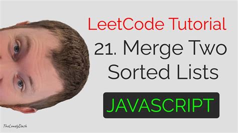 21 Merge Two Sorted Lists Javascript Leetcode Solution Youtube