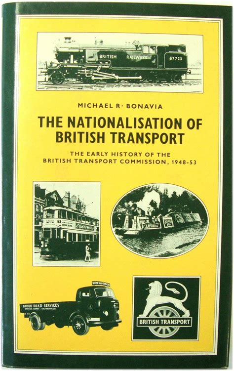 The Nationalisation Of British Transport The Early History Of The