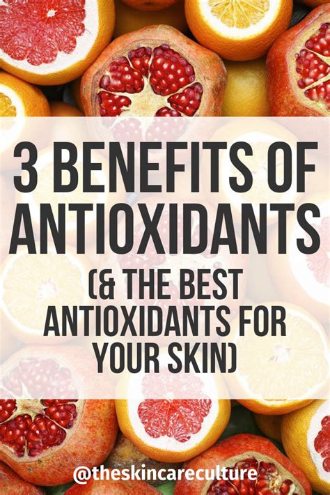 Benefits Of Antioxidants The Best Antioxidants For Your Skin