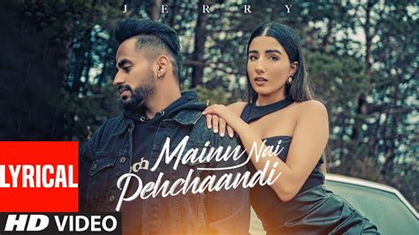 Mainu Nai Pehchaandi Lyrical Jerry Latest Punjabi Songs 2021