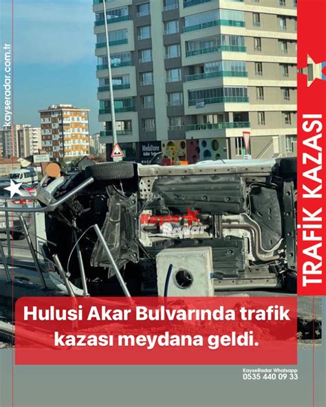 Hulusi Akar Bulvarında trafik kazası meydana geldi KayseRadar