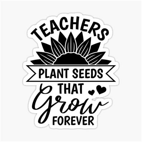 Teachers Plant Seeds That Grow Forever Sticker By Angyee Patipat