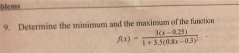 Solved Blems Determine The Minimum And The Maximum Of The Chegg