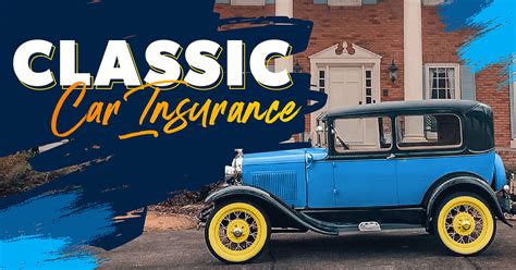 Insuring A Classic Car Complete Guide To Coverage Options And Costs