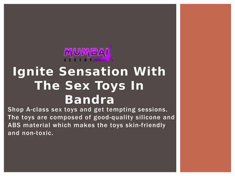 Ignite Sensation With The Sex Toys In Bandra By Mumbaisextoy Issuu