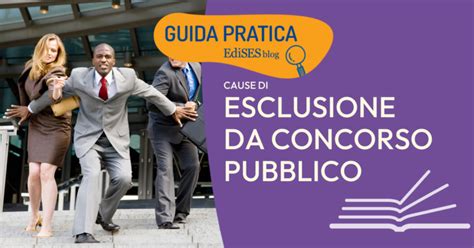 Esclusione Da Concorso Pubblico Cause E Quando Fare Ricorso