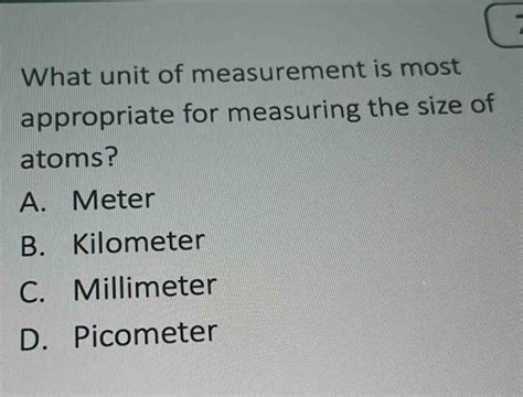 Solved What Unit Of Measurement Is Most Appropriate For Measuring The