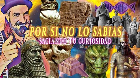 Quienes Fueron Los Sumerios Y Los Anunnaki Por Si No Lo Sabias 18