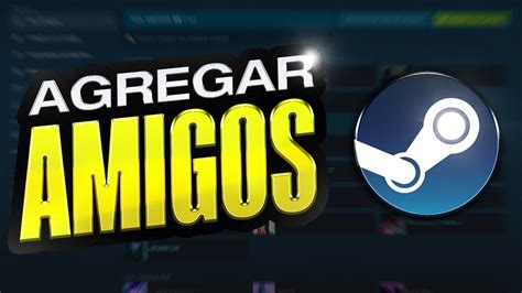 Como Agregar Amigos En Steam Gratis 2022 Facil Y Rapido Youtube