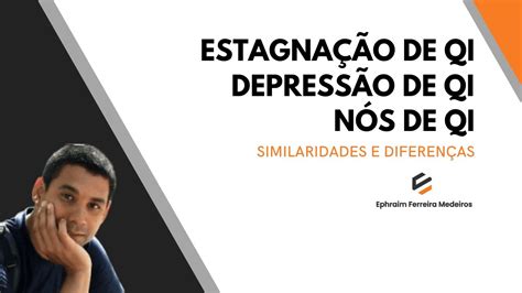 As Importantes Diferenças entre 气滞 Estagnação de Qi 气郁