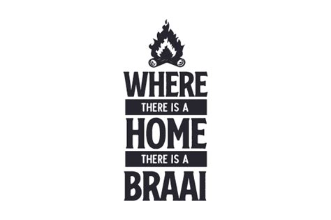 Where There is a Home There is a Braai SVG Cut file by Creative Fabrica ...