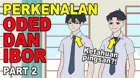 PERKENALAN ODED DAN IBOR PART 2 ANIMASI SEKOLAH YouTube