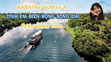 Karaoke Song Ca T Nh Em Bi N R Ng S Ng D I Thi U Gi Ng Nam Song Ca