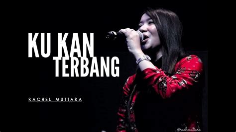 KU KAN TERBANG Cover By Rachel Mutiara Praise Rohani Kristen