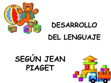 Desarrollo del lenguaje según piaget by Katherin Pineda Chang Issuu