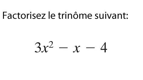 Exercice Factorisation D Un Trin Me M Thode Produit Somme