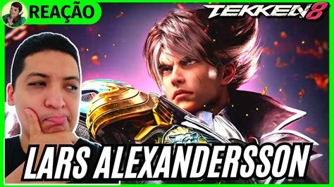 Reação Trailer de Gameplay do Elétrico Lars Alexandersson TEKKEN