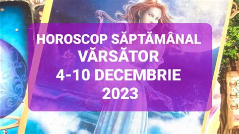 Varsator Tarot Horoscop Decembrie Youtube