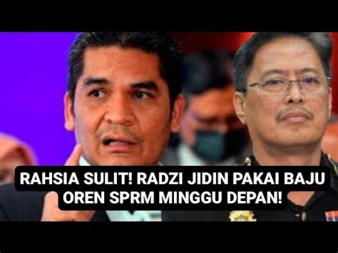 Rahsia Tergempar Radzi Jidin Pakai Baju Oren Sprm Minggu Depan Youtube