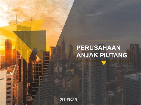 Materi Tentang Perusahaan Anjak Piutang Di Indonesia PPT