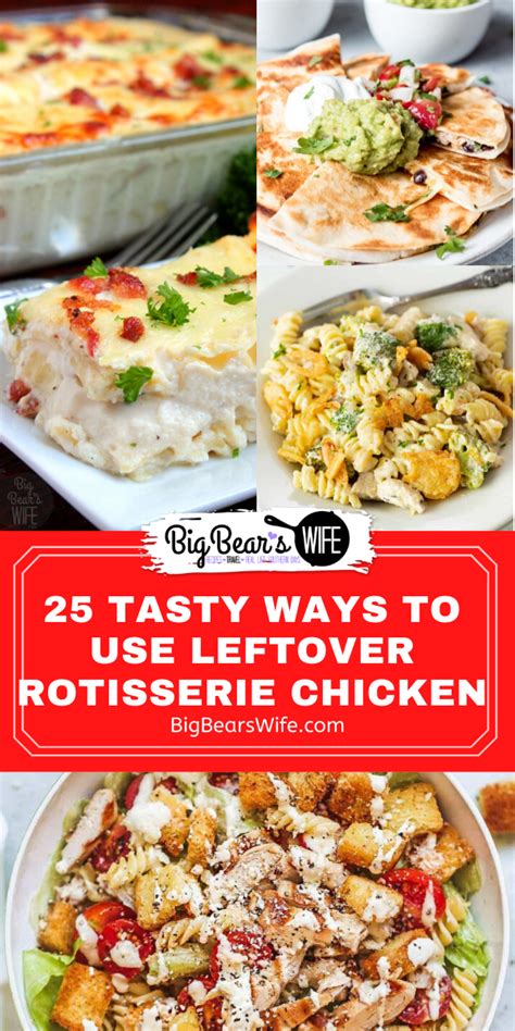 Tasty Ways To Use Leftover Rotisserie Chicken Big Bear S Wife