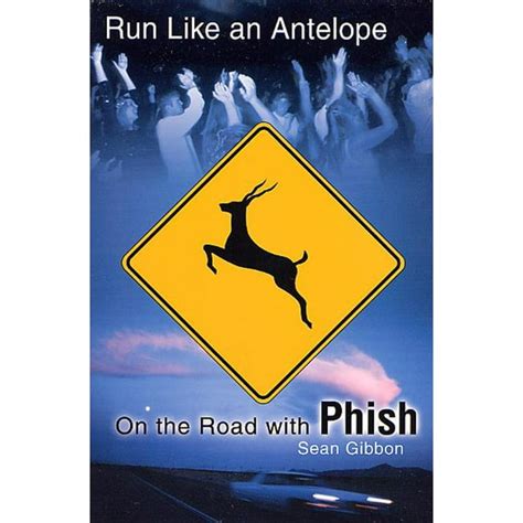 Run Like An Antelope On The Road With Phish Paperback