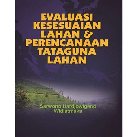 Evaluasi Kesesuaian Lahan Dan Perencanaan Tataguna Lahan Ugm Press