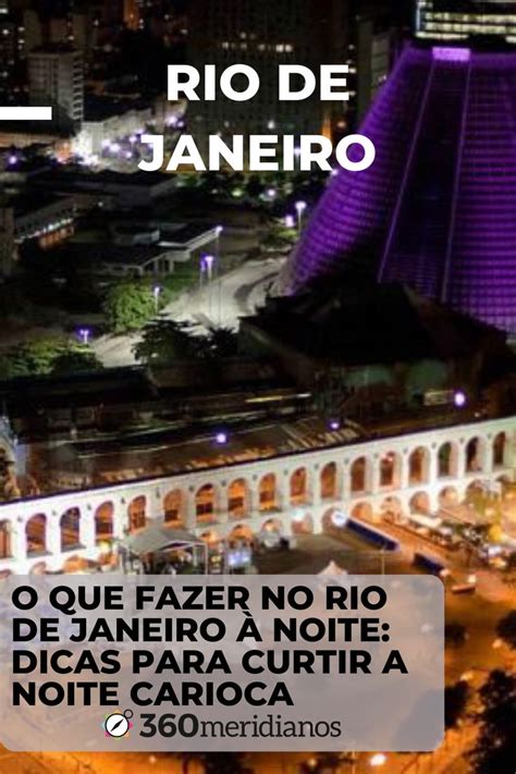 O Que Fazer No Rio De Janeiro Noite Dicas Para Curtir A Noite