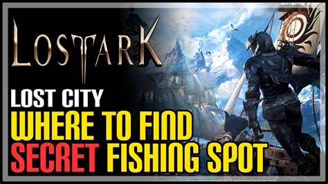 Secret Fishing Spot Location Lost City Island Lost Ark YouTube