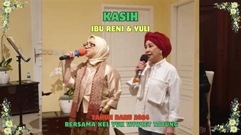 Kasih Oleh Ibu Reni Ibu Yuli Helfia Tahun Baru Bersama Ayuk