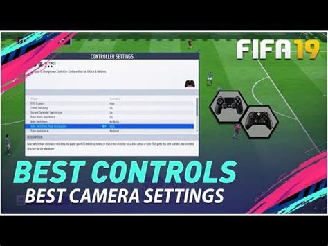 FIFA 19 BEST CONTROLLER CAMERA SETTINGS TUTORIAL CONTROLS GAMEPLAY