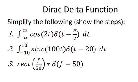 Solved Dirac Delta Function Simplify The Following Show The Chegg